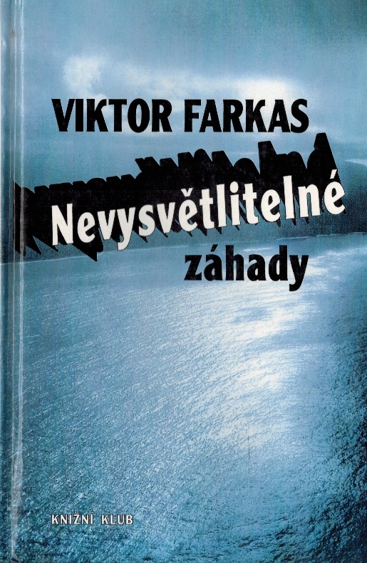 NEVYSVĚTLITELNÉ ZÁHADY