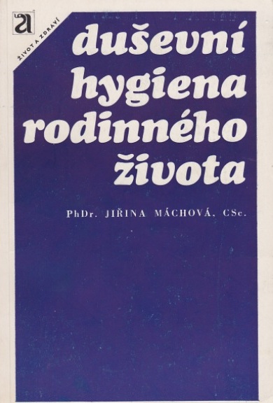 DUŠEVNÍ HYGIENA RODINNÉHO ŽIVOTA