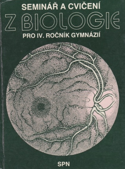 SEMINÁŘ A CVIČENÍ Z BIOLOGIE PRO IV. ROČNÍK GYMNÁZIÍ