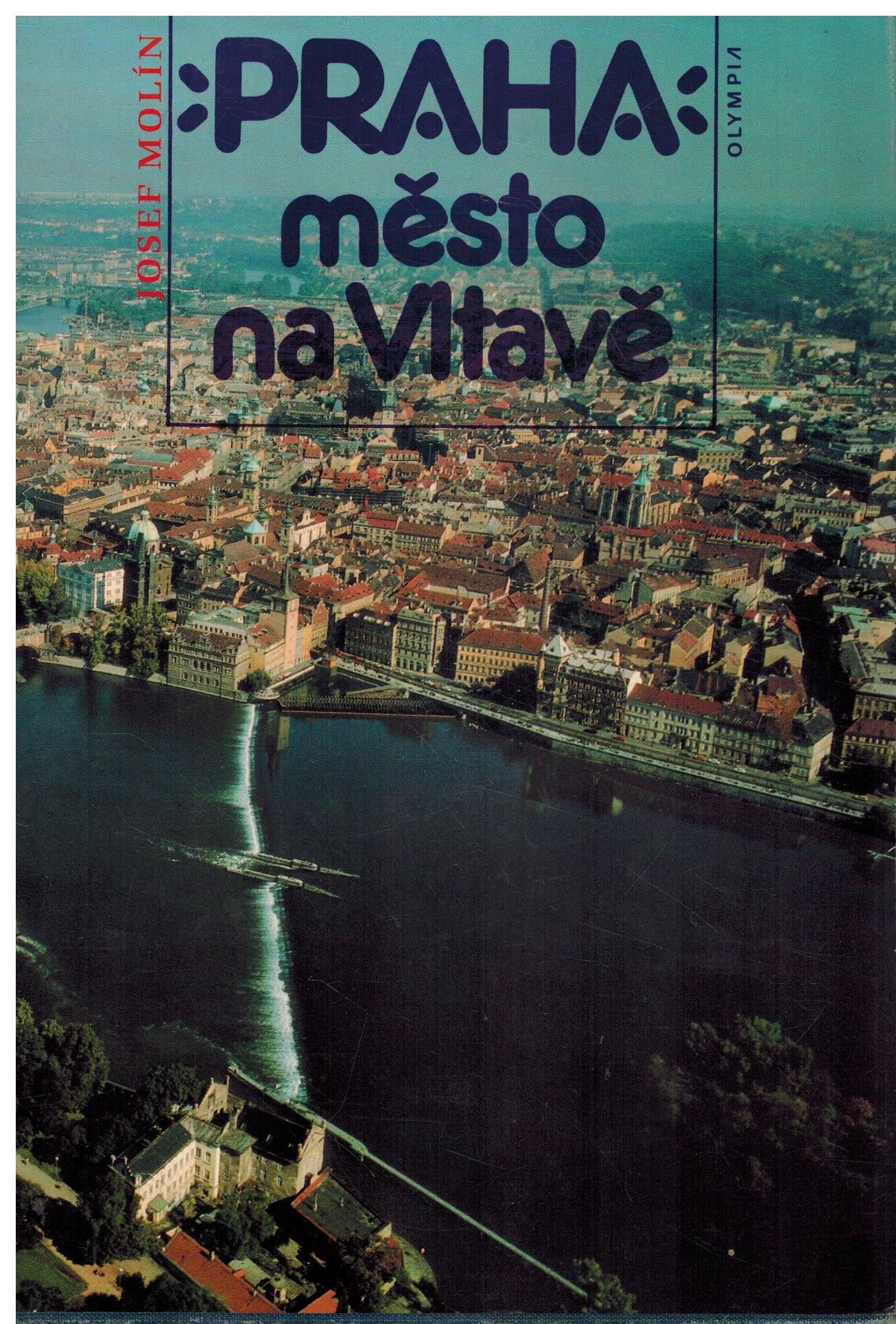 PRAHA MĚSTO NA VLTAVĚ