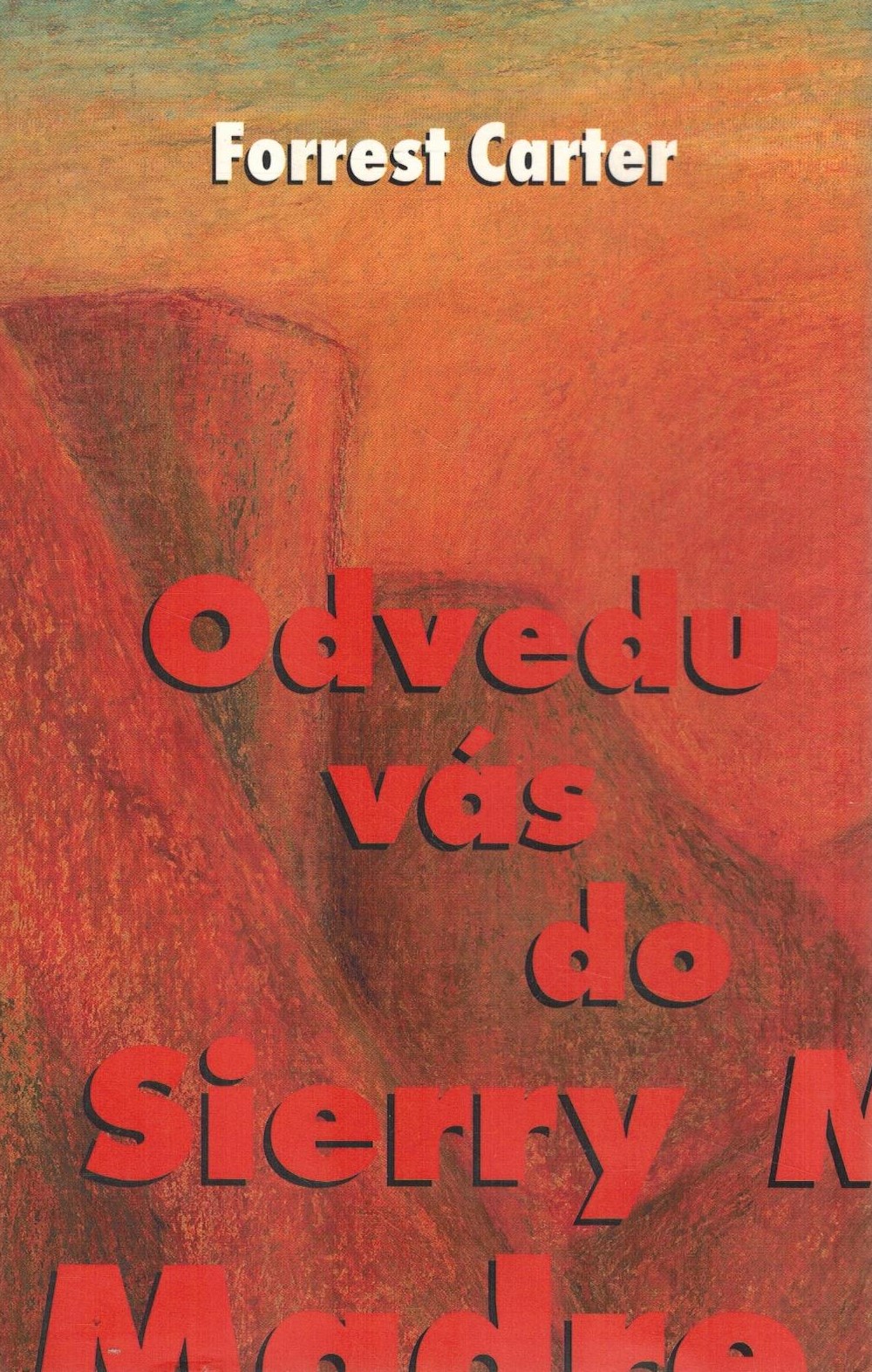 ODVEDU VÁS DO SIERRY MADRE