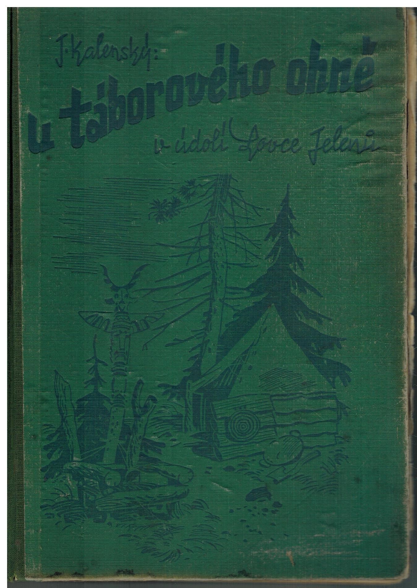 U TÁBOROVÉHO OHNĚ V ÚDOLÍ LOVCE JELENŮ