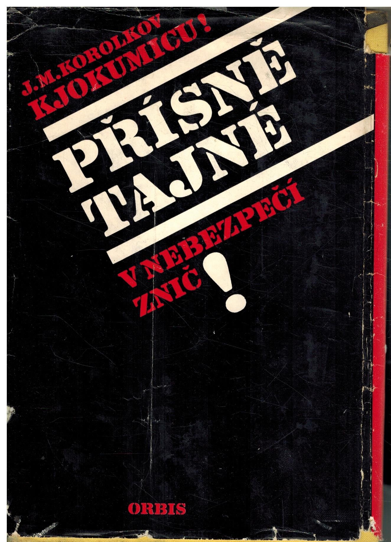 PŘÍSNĚ TAJNÉ V NEBEZPEČÍ ZNIČ