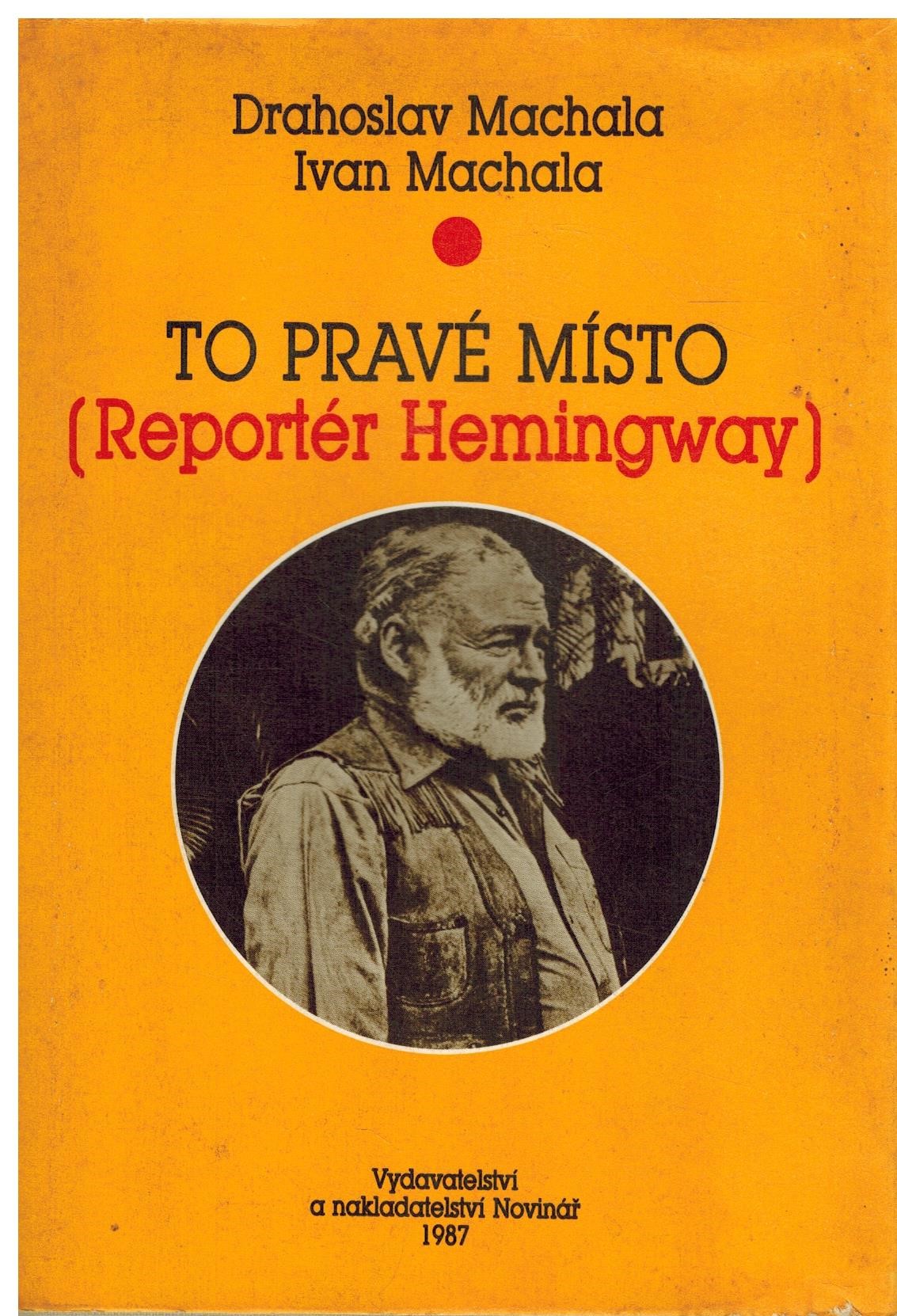 TO PRAVÉ MÍSTO (REPORTÉR HEMINGWAY)