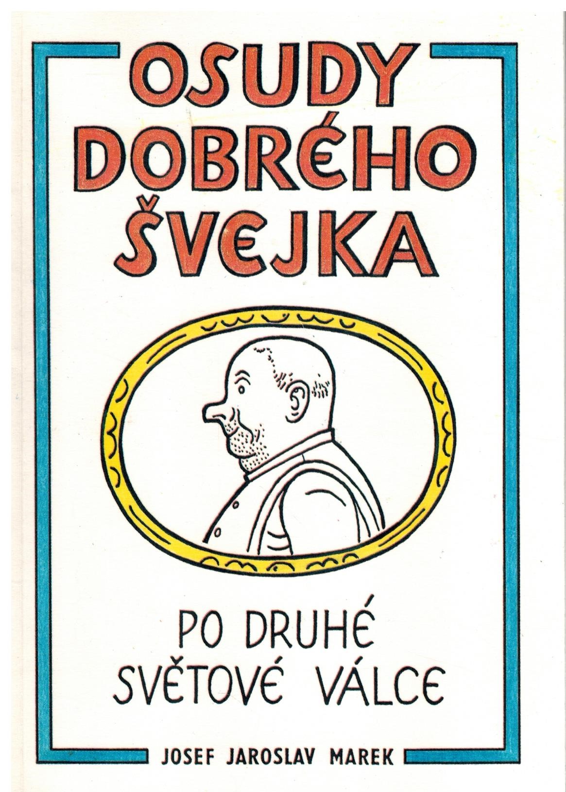 OSUDY DOBRÉHO ŠVEJKA PO DRUHÉ SVĚTOVÉ VÁLCE