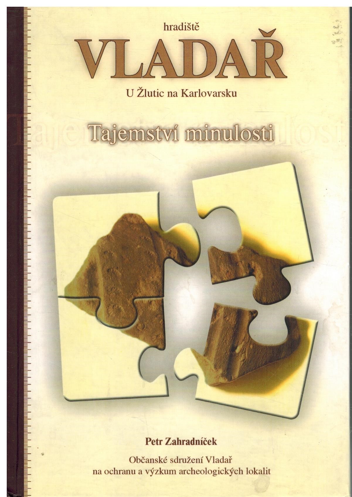 HRADIŠTĚ VLADAŘ U ŽLUTIC NA KARLOVARSKU - TAJEMSTVÍ MINULOST