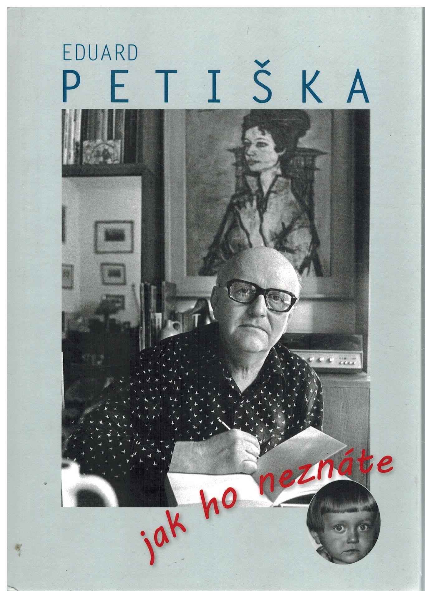 EDUARD PETIŠKA JAK HO NEZNÁTE