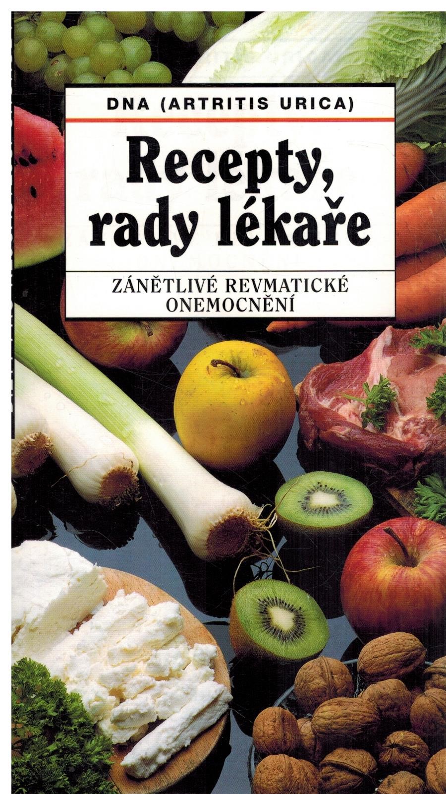 ZÁNĚTLIVÉ REVMATICKÉ ONEMOCNĚNÍ /RECEPTY, RADY LÉKAŘE/
