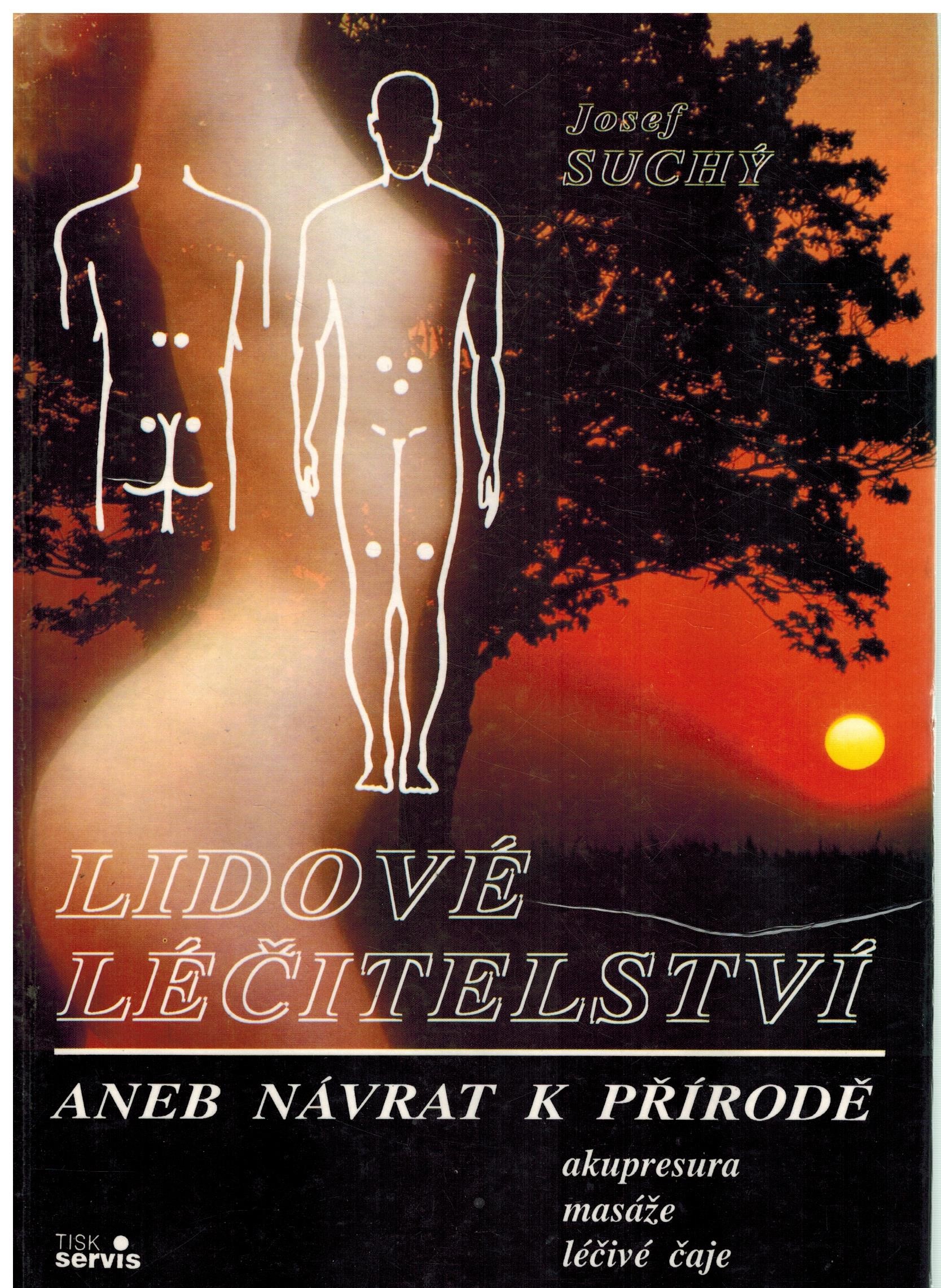 LIDOVÉ LÉČITELSTVÍ ANEB NÁVRAT K PŘÍRODĚ