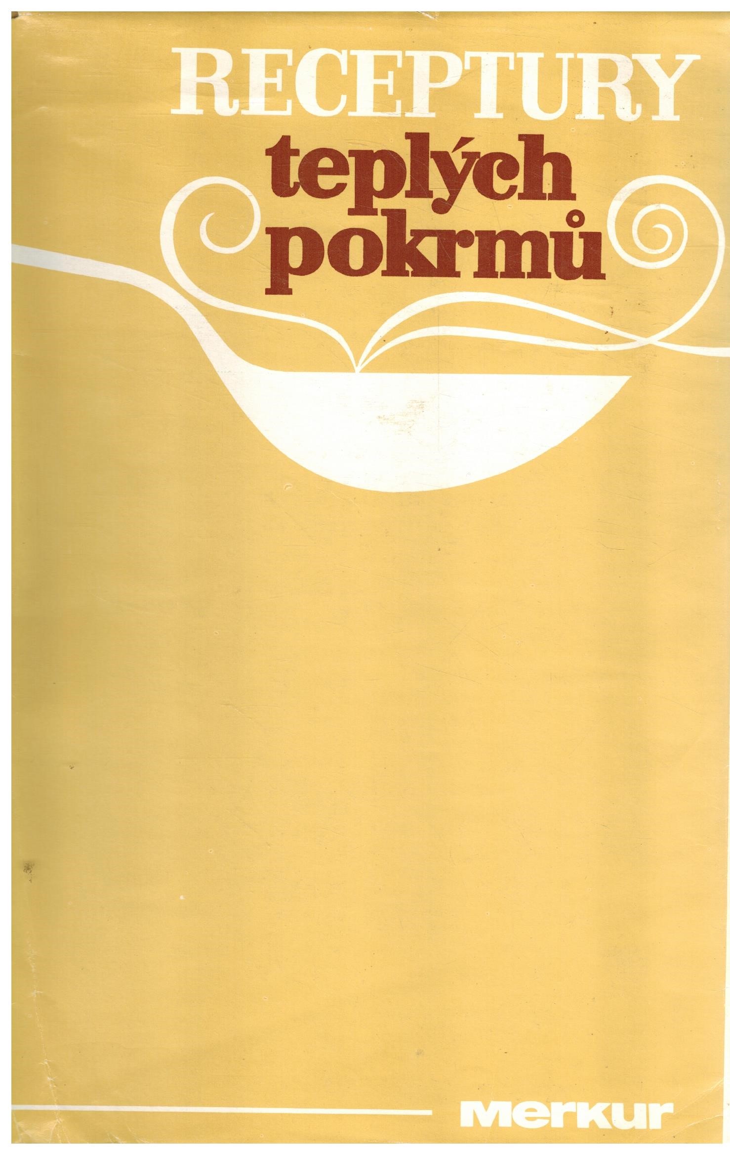 RECEPTURY TEPLÝCH POKRMŮ