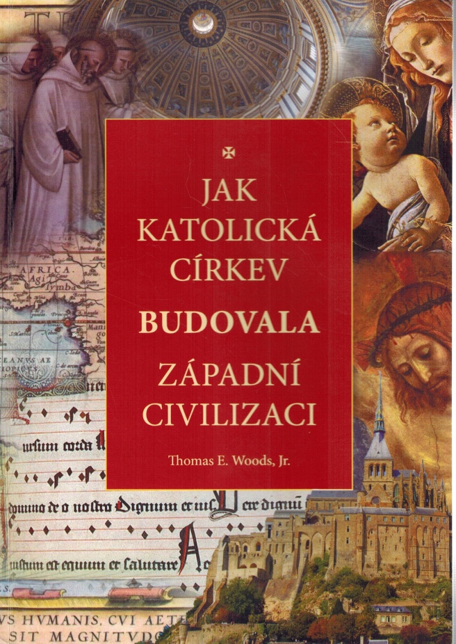 JAK KATOLICKÁ CÍRKEV BUDOVALA ZÁPADNÍ CIVILIZACI