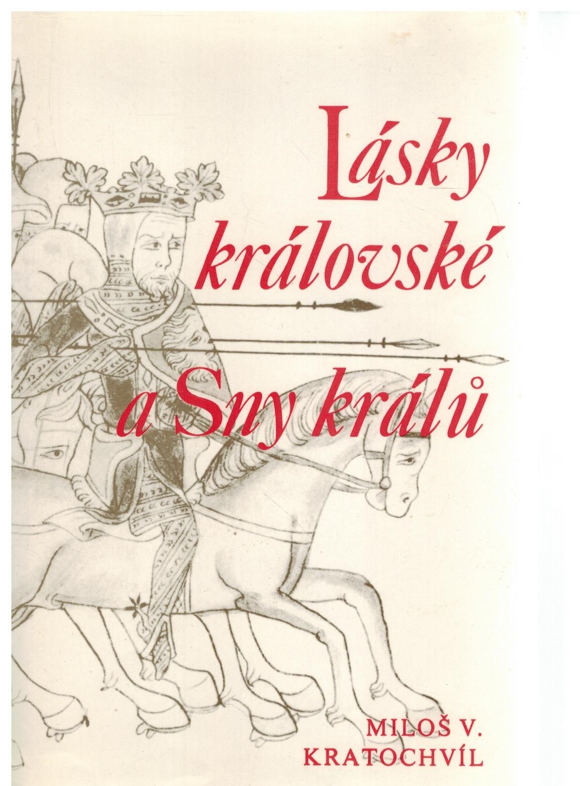 LÁSKY KRÁLOVSKÉ A SNY KRÁLŮ