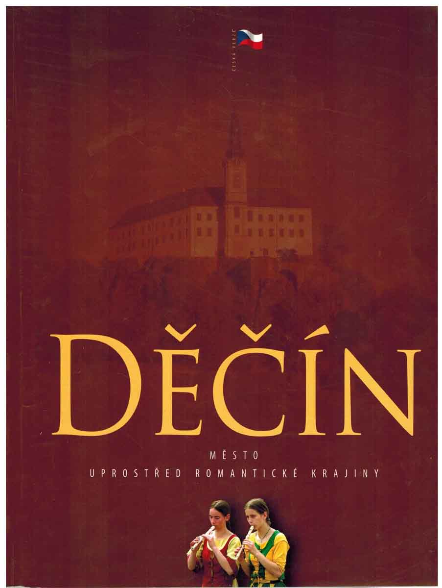 DĚČÍN MĚSTO UPROSTŘED ROMANTICKÉ KRAJINY
