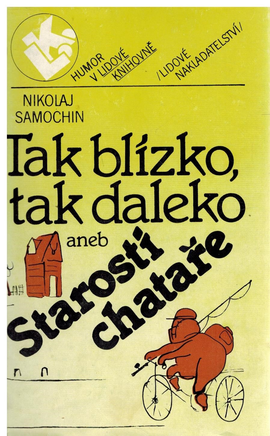 TAK BLÍZKO, TAK DALEKO ANEB STAROSTI CHATAŘE