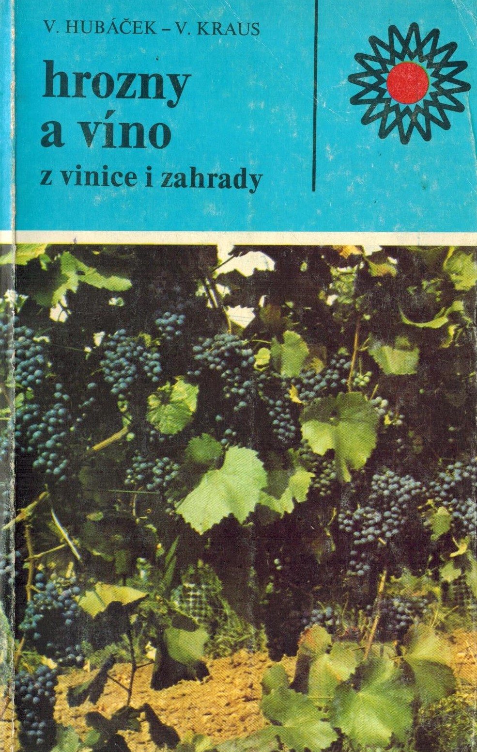 HROZNY A VÍNO Z VINICE I ZAHRADY