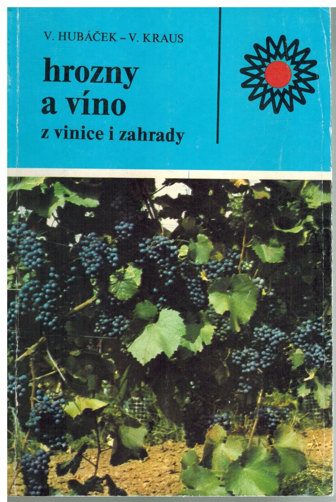 HROZNY A VÍNO Z VINICE I ZAHRADY