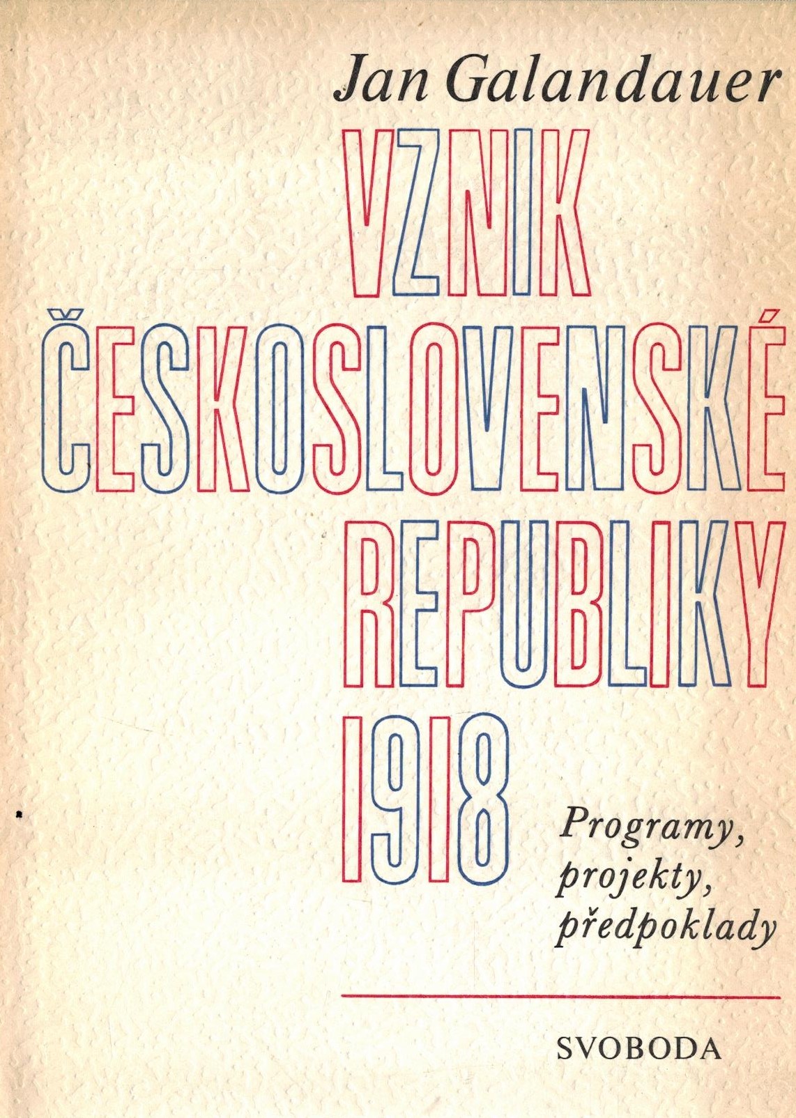 VZNIK ČESKOSLOVENSKÉ REPUBLIKY 1918