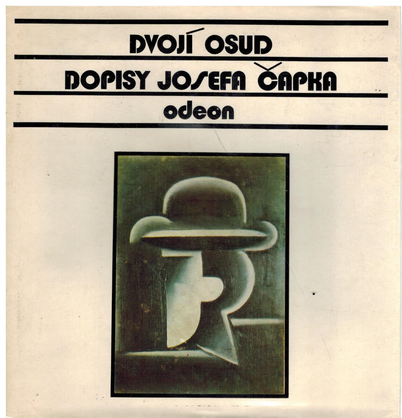 DVOJÍ OSUD DOPISY JOSEFA ČAPKA