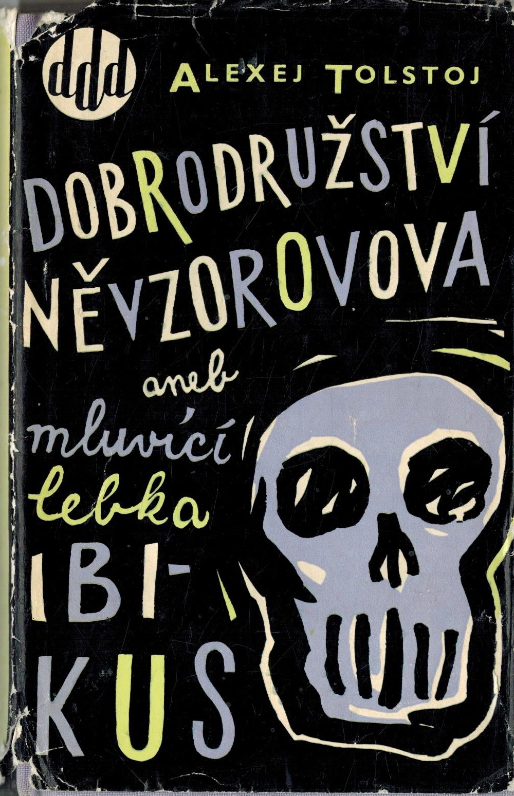 DOBRODRUŽSTVÍ NĚVZOROVOVA ANEB MLUVÍCÍ LEBKA IBIKUS