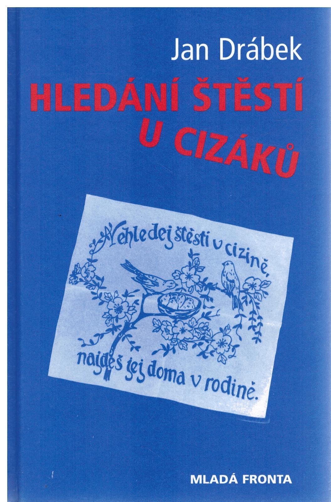 HLEDÁNÍ ŠTĚSTÍ U CIZÁKŮ