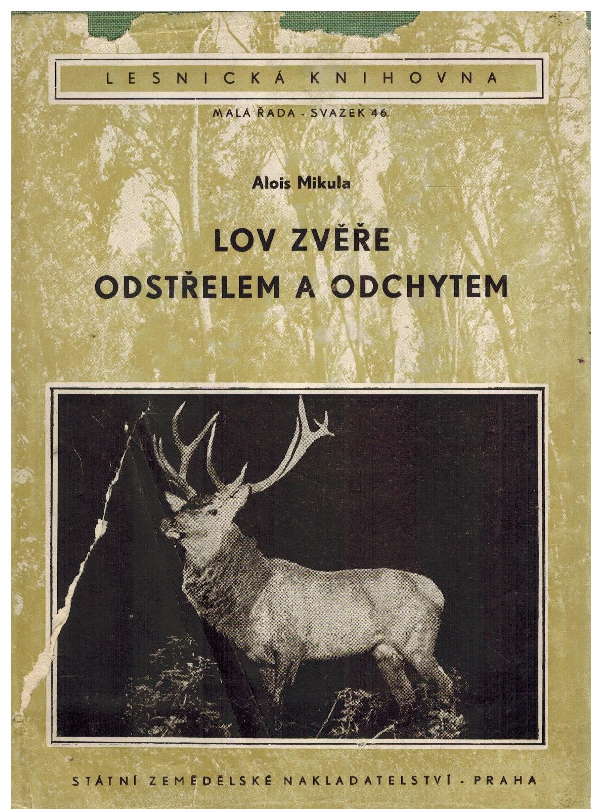 LOV ZVĚŘE ODSTŘELEM A ODCHYTEM