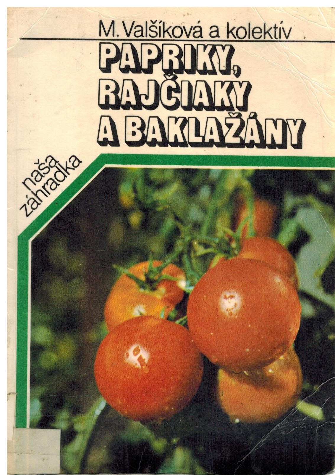 PAPRIKY, RAJČIAKY, BAKLAŽÁNY