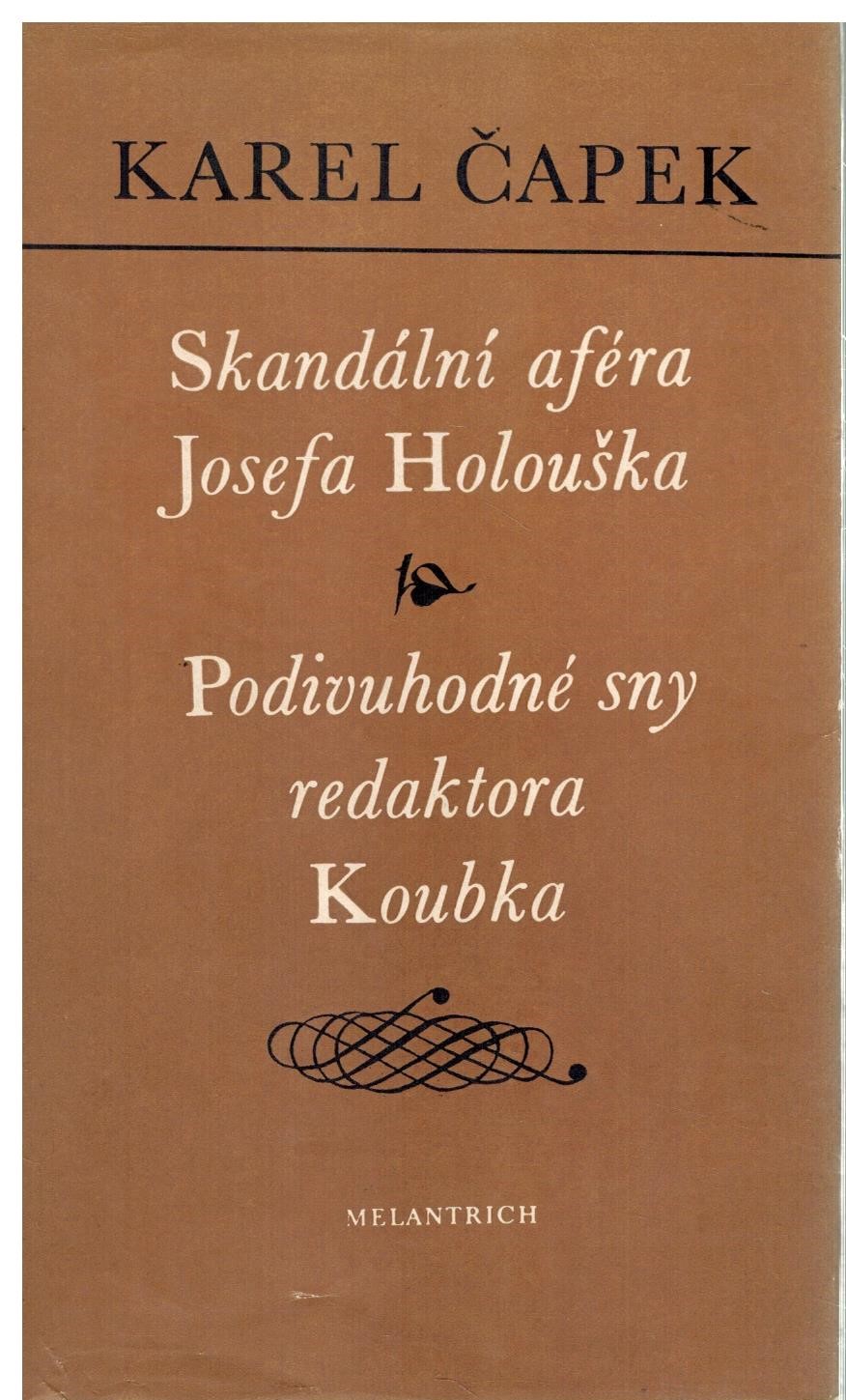 SKANDÁLNÍ AFÉRA JOSEFA HOLOUŠKA, PODIVUHODNÉ SNY REDAKTORA