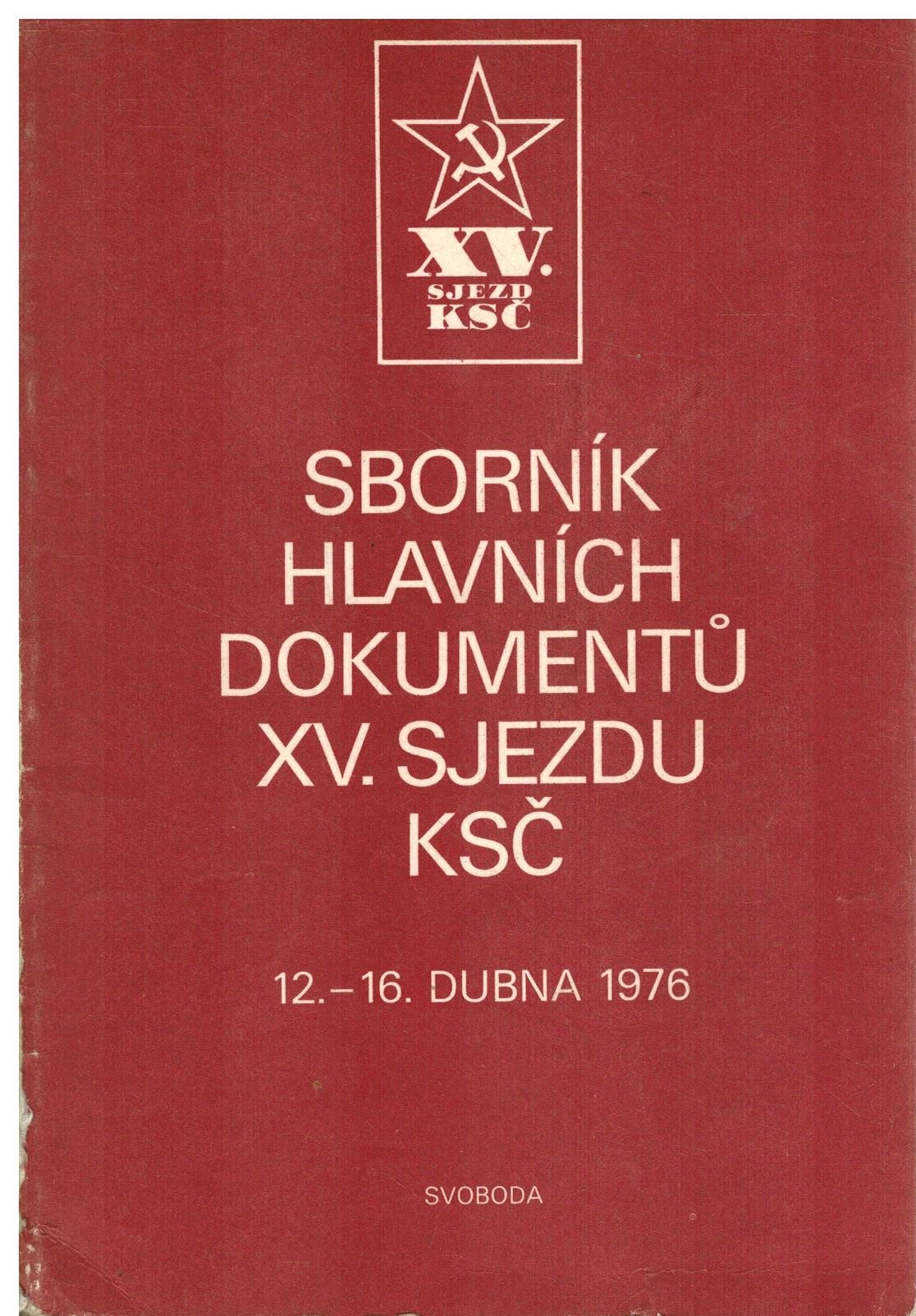 SBORNÍK HLAVNÍCH DOKUMENTŮ XV. SJEZDU KSČ