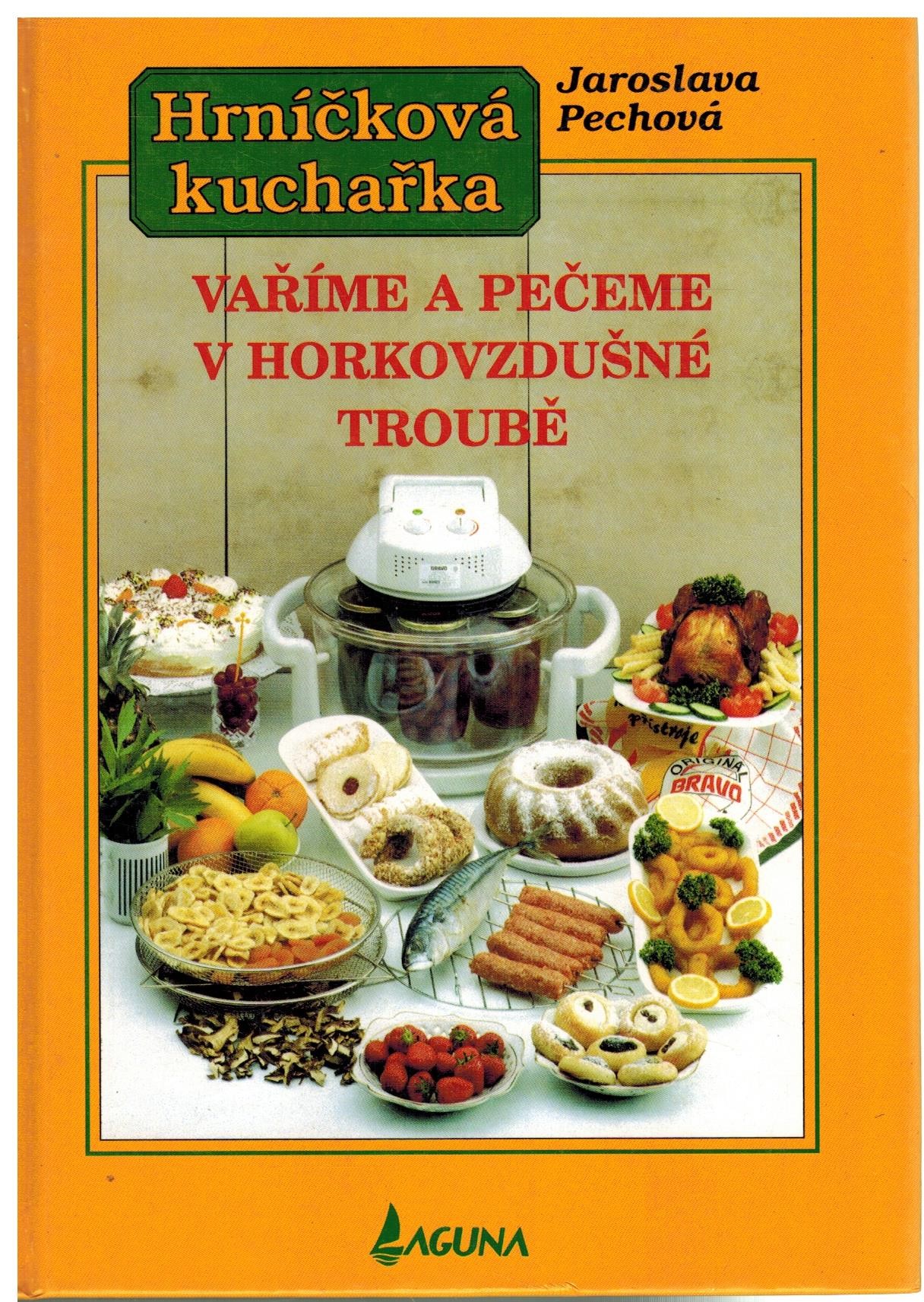 HRNÍČKOVÁ KUCHAŘKA VAŘÍME A PEČEME V HORKOVZDUŠNÉ TROUBĚ