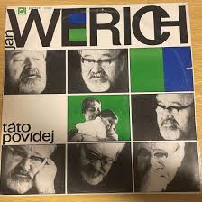 LP JAN WERICH TÁTO POVÍDEJ ZAČÍTKY OSVOBOZENÉHO DIVADLA