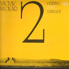 LP NECKÁŘ VÁCLAV PŘÍBĚHY, PÍSNĚ A BALADY 2