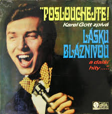 LP POSLOUCHEJTE! KAREL GOTT ZPÍVÁ LÁSKU BLÁZNIVOU A DALŠÍ