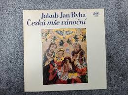 LP JAKUB JAN RYBA ČESKÁ MŠE VÁNOČNÍ