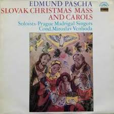 LP EDMUND PASCHA SLOVAK CHRISTMAS MASS AND CAROLS