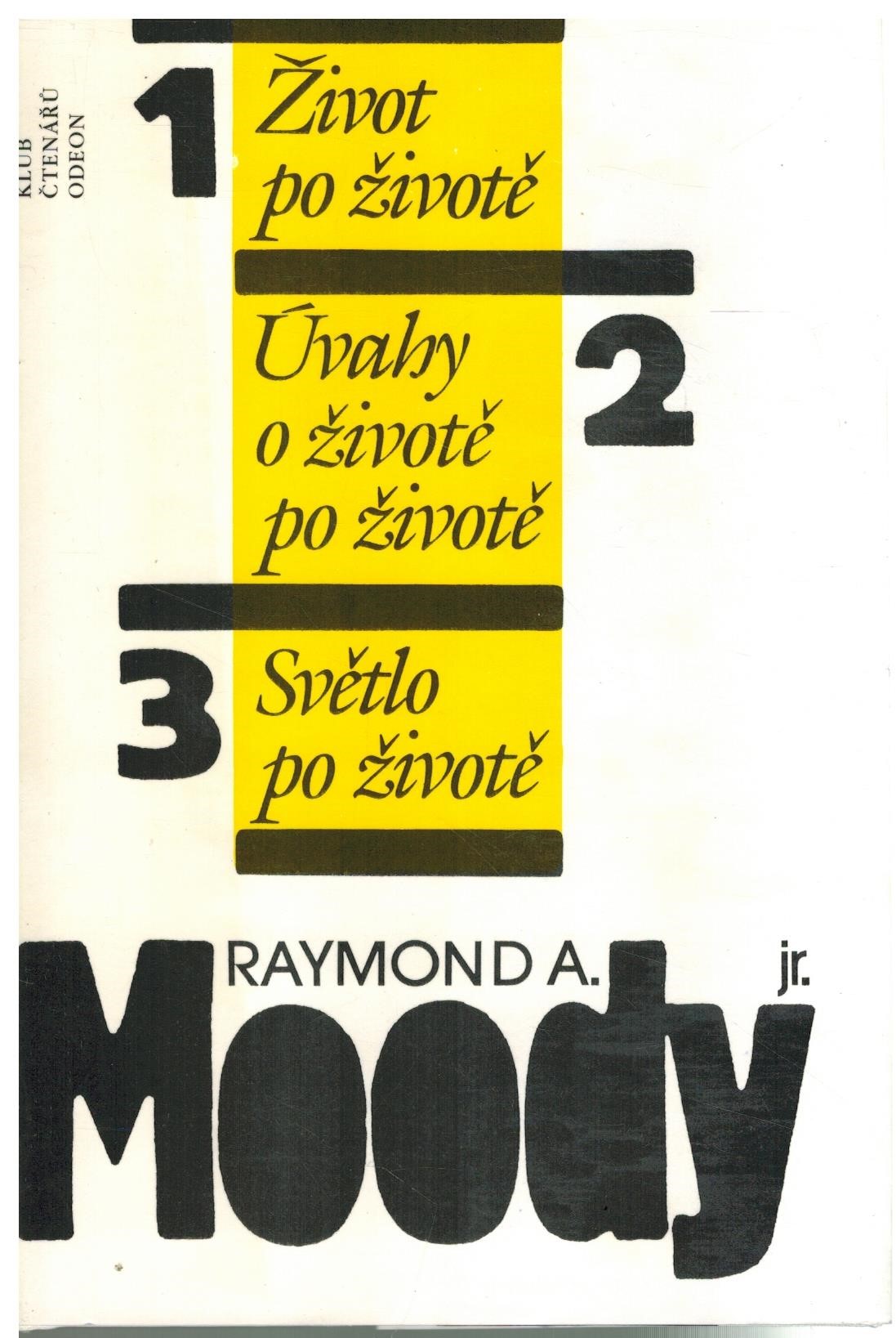 ŽIVOT PO ŽIVOTĚ, ÚVAHY O ŽIVOTĚ POŽIVOTĚ, SVĚTLO PO ŽIVOTĚ