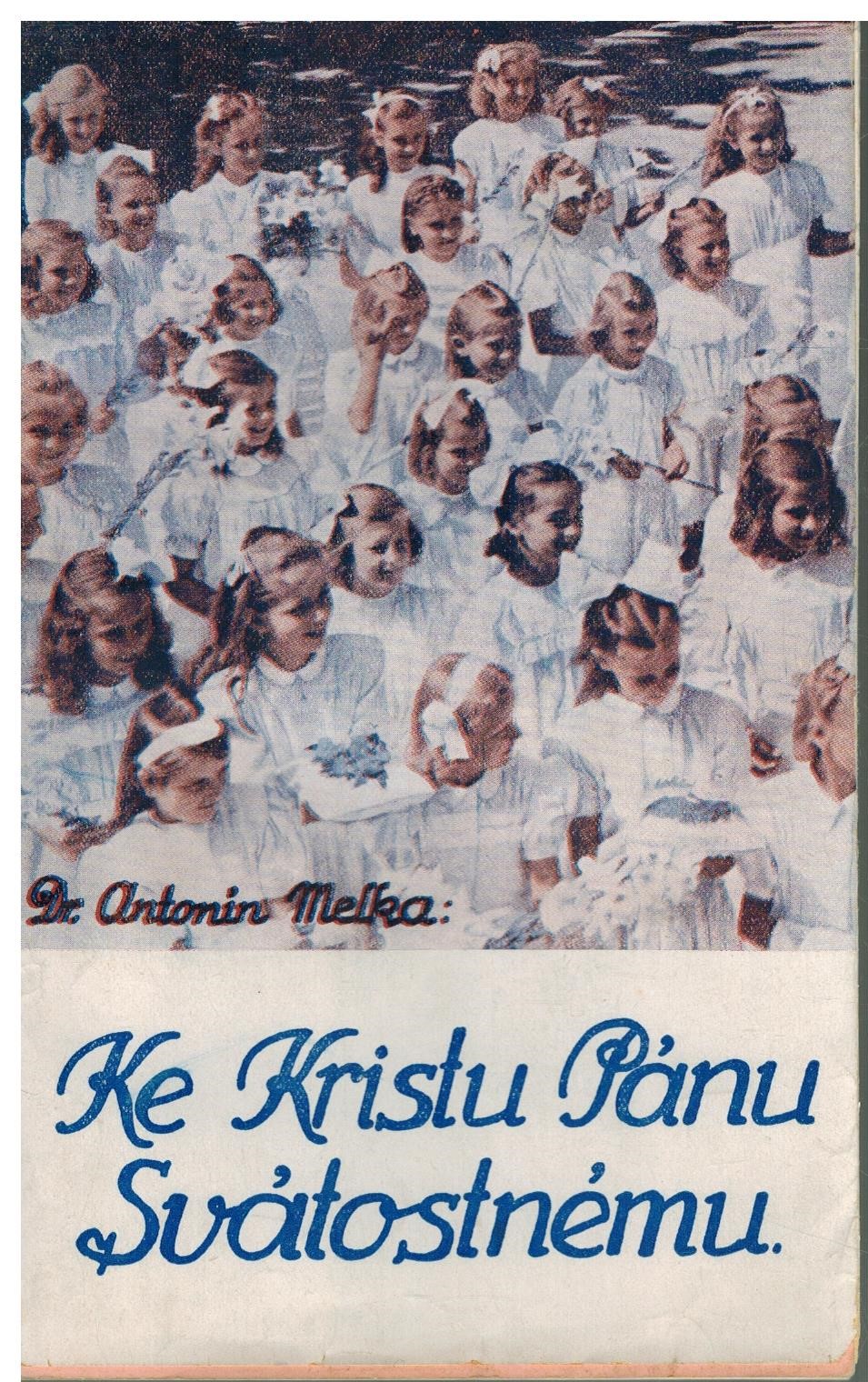 KE KRISTU PÁNU SVÁTOSTNÉMU