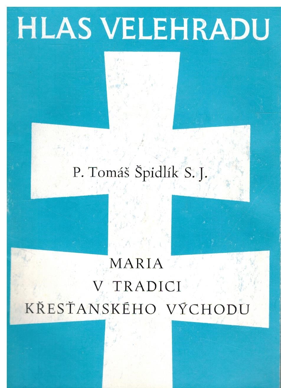 MARIA V TRADICI KŘESŤANSKÉHO VÝCHODU