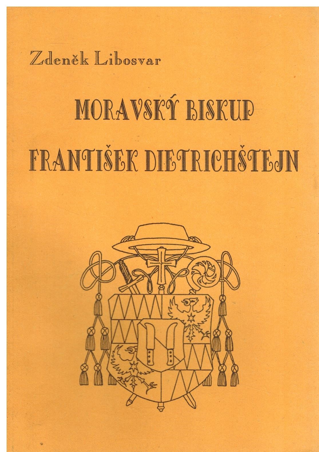 MORAVSKÝ BISKUP FRANTIŠEK DITRICHŠTEJN