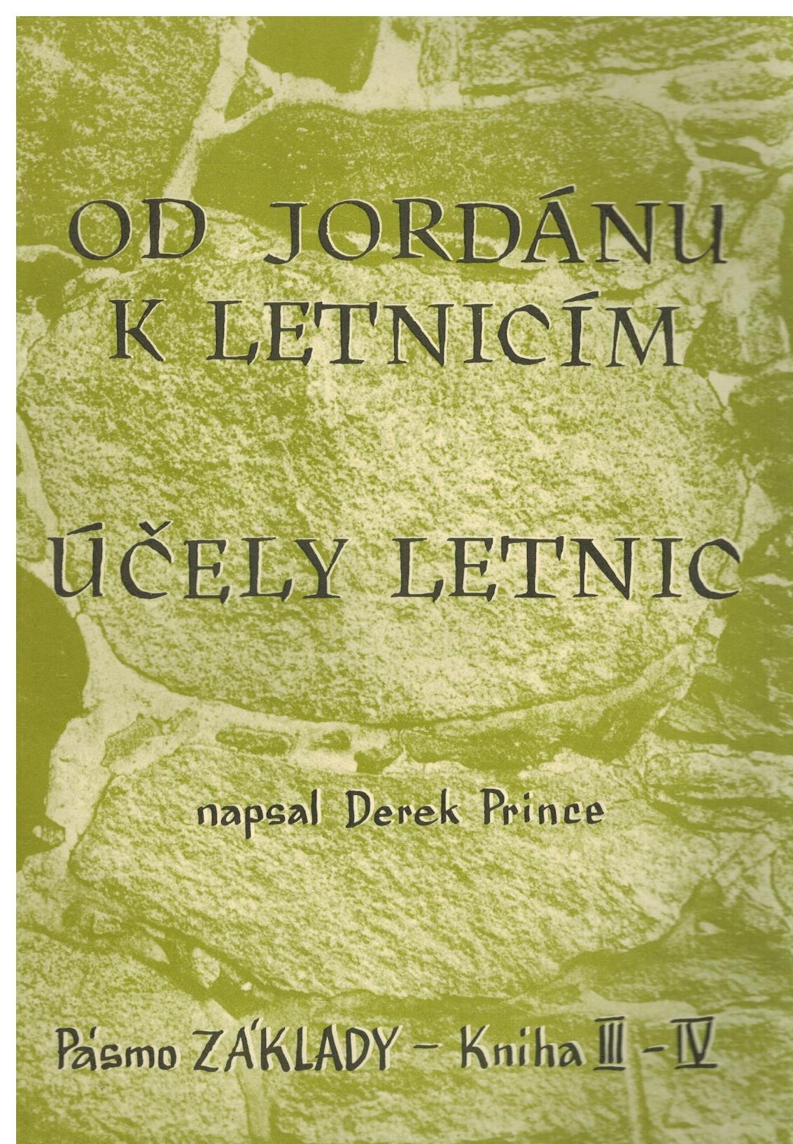 OD JORDÁNU K LETNICÍM - PÁSMO ZÁKLADY - KNIHA III-IV