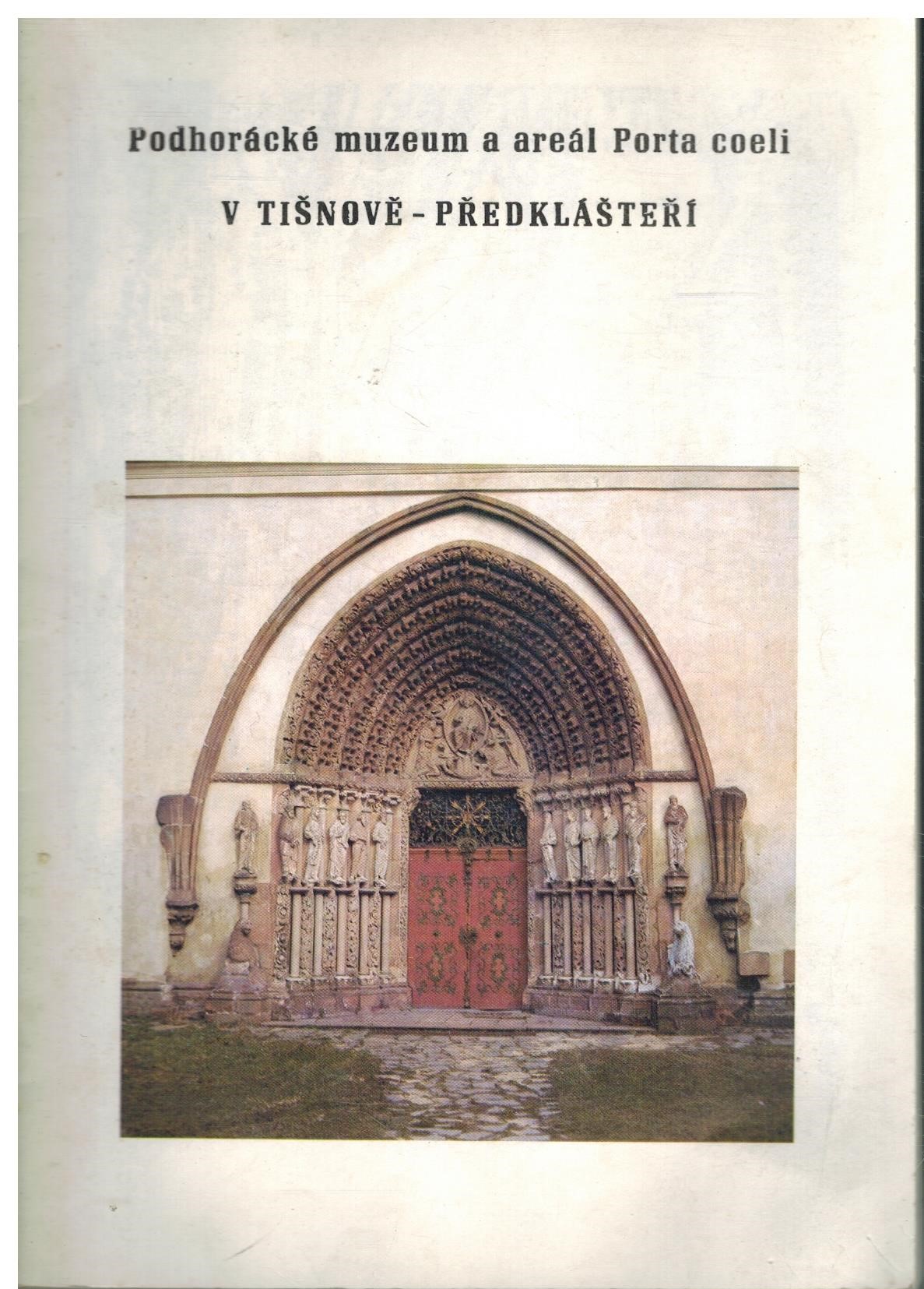 PODHORÁCKÉ MUZEUM A AREÁL PORTA COELI V TIŠNOVĚ-PŘEDKLÁŠTEŘÍ