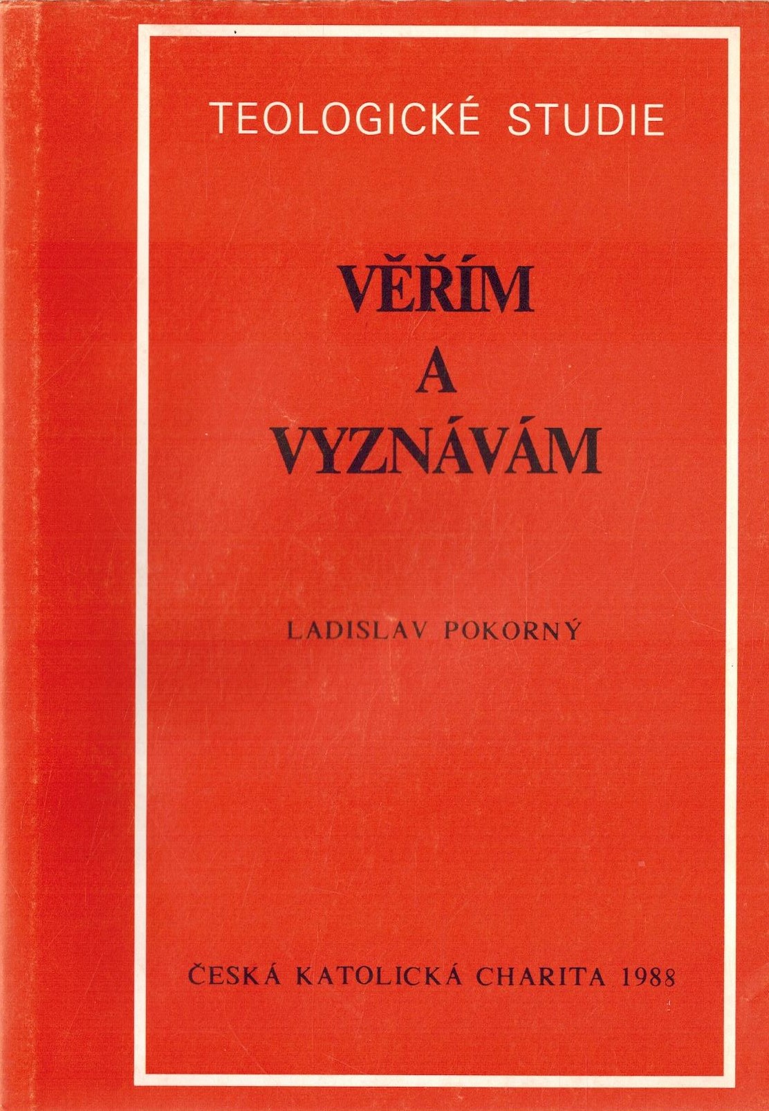 VĚŘÍM A VYZNÁVÁM