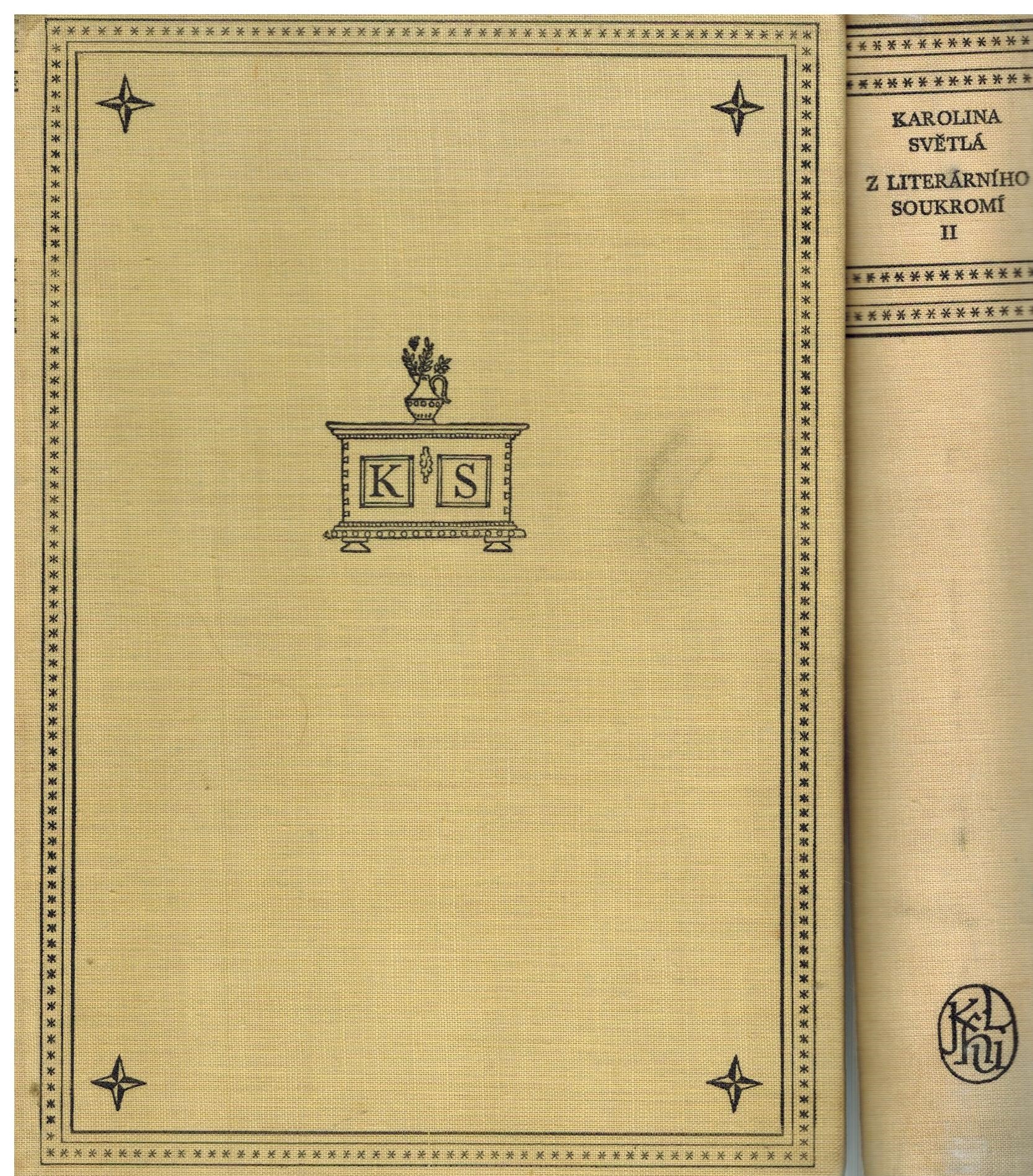 Z LITERÁRNÍHO SOUKROMÍ I+II, SPISY KAROLINY SVĚTLÉ