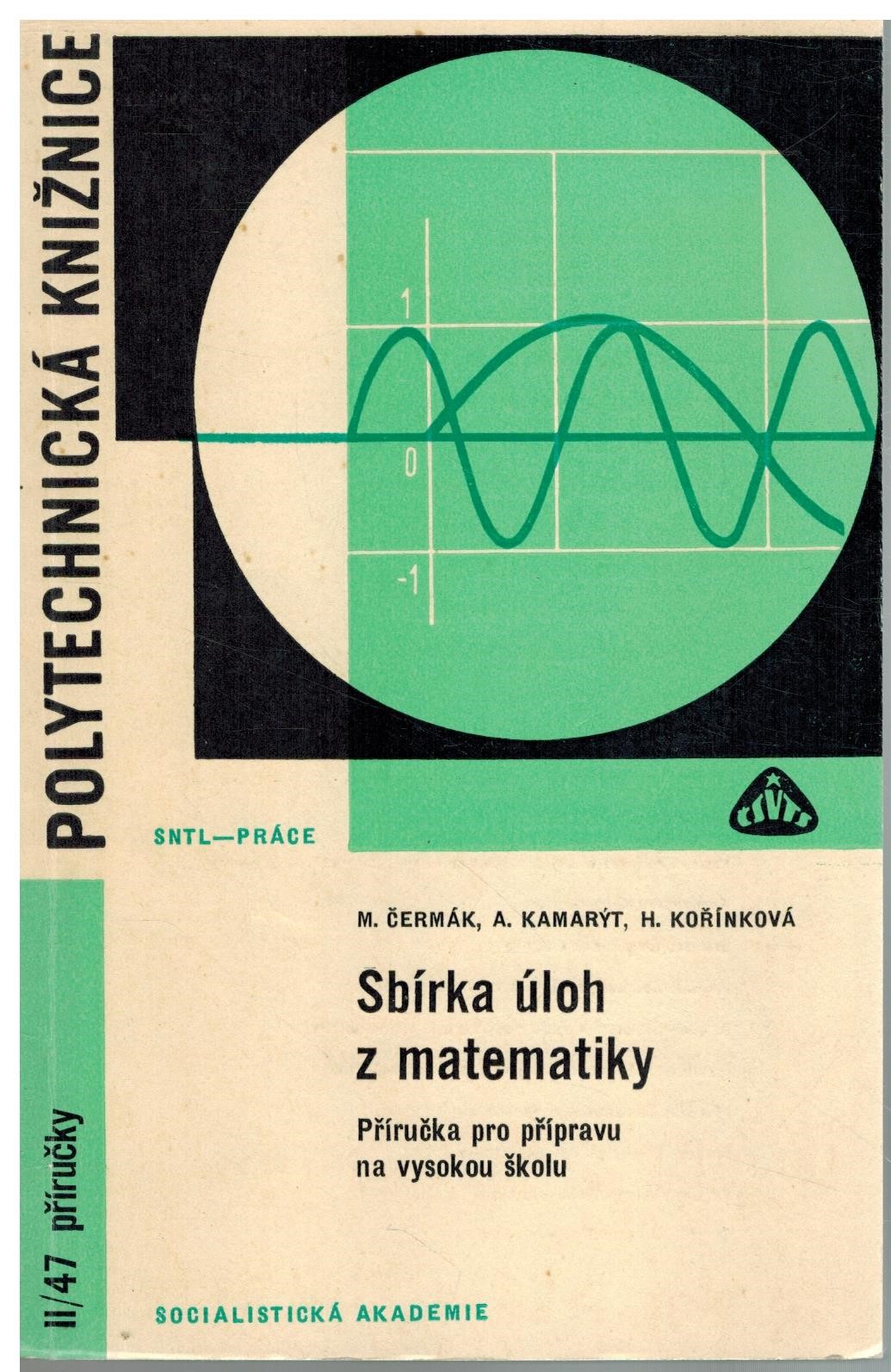 SBÍRKA ÚLOH Z MATEMATIKY PŘÍRUČKA PRO PŘÍPRAVU NA VYSOKOU ŠK
