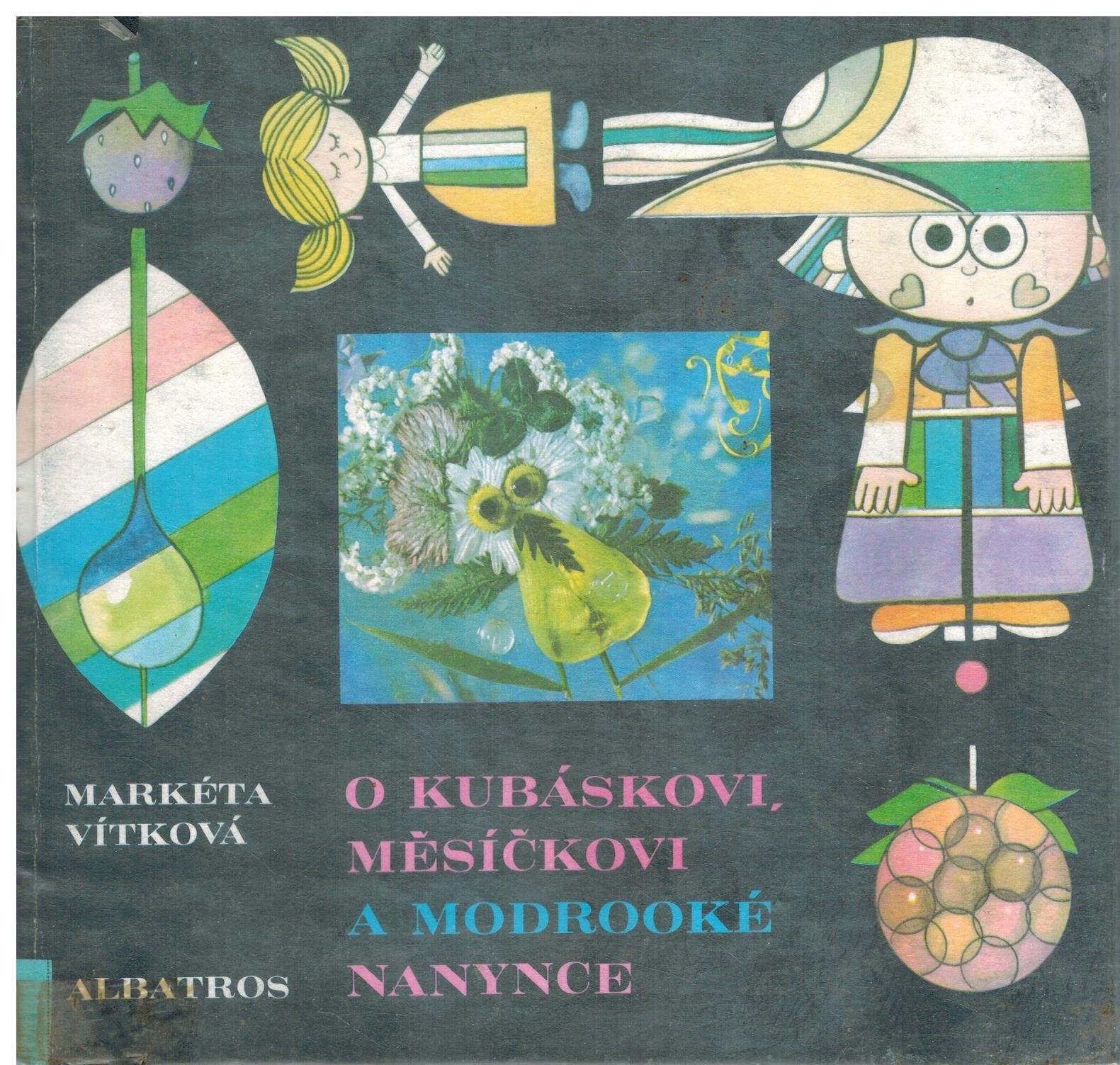 O KUBÁSKOVI, MĚSÍČKOVI A MODROOKÉ NANYNCE