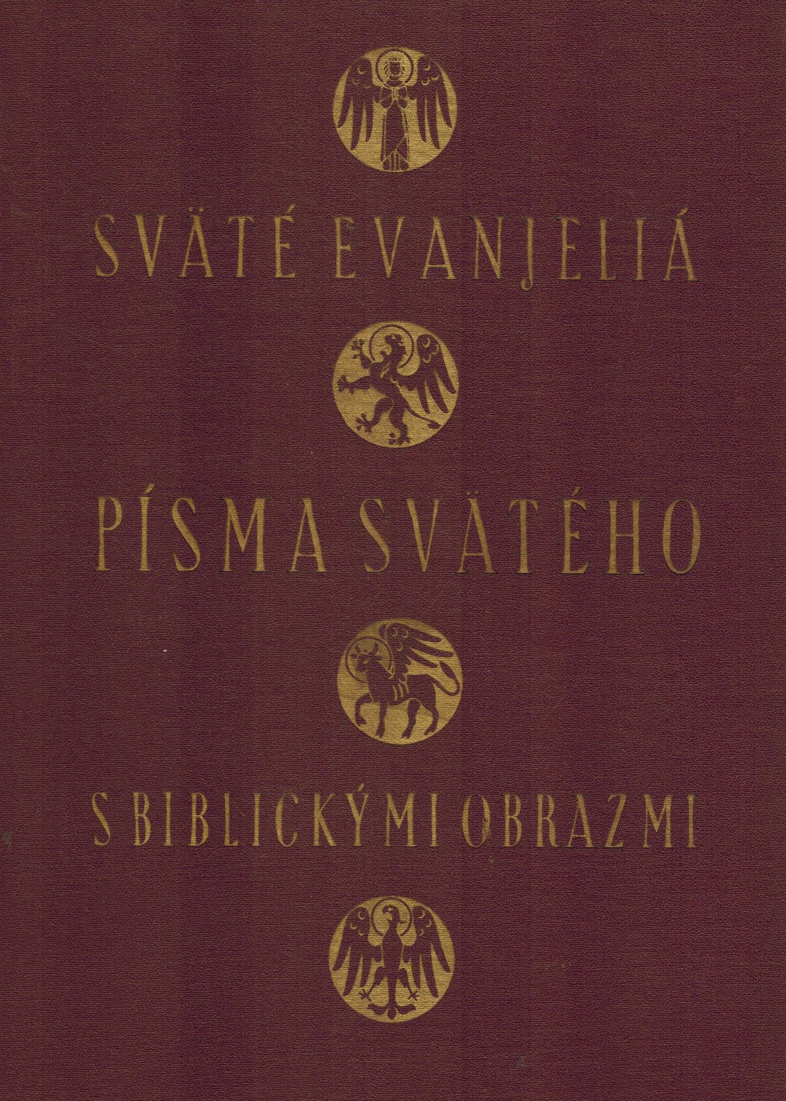 SVATÉ EVANJELIÁ PÍSMA SVATÉHO S BIBLICKÝMI OBRAZMI
