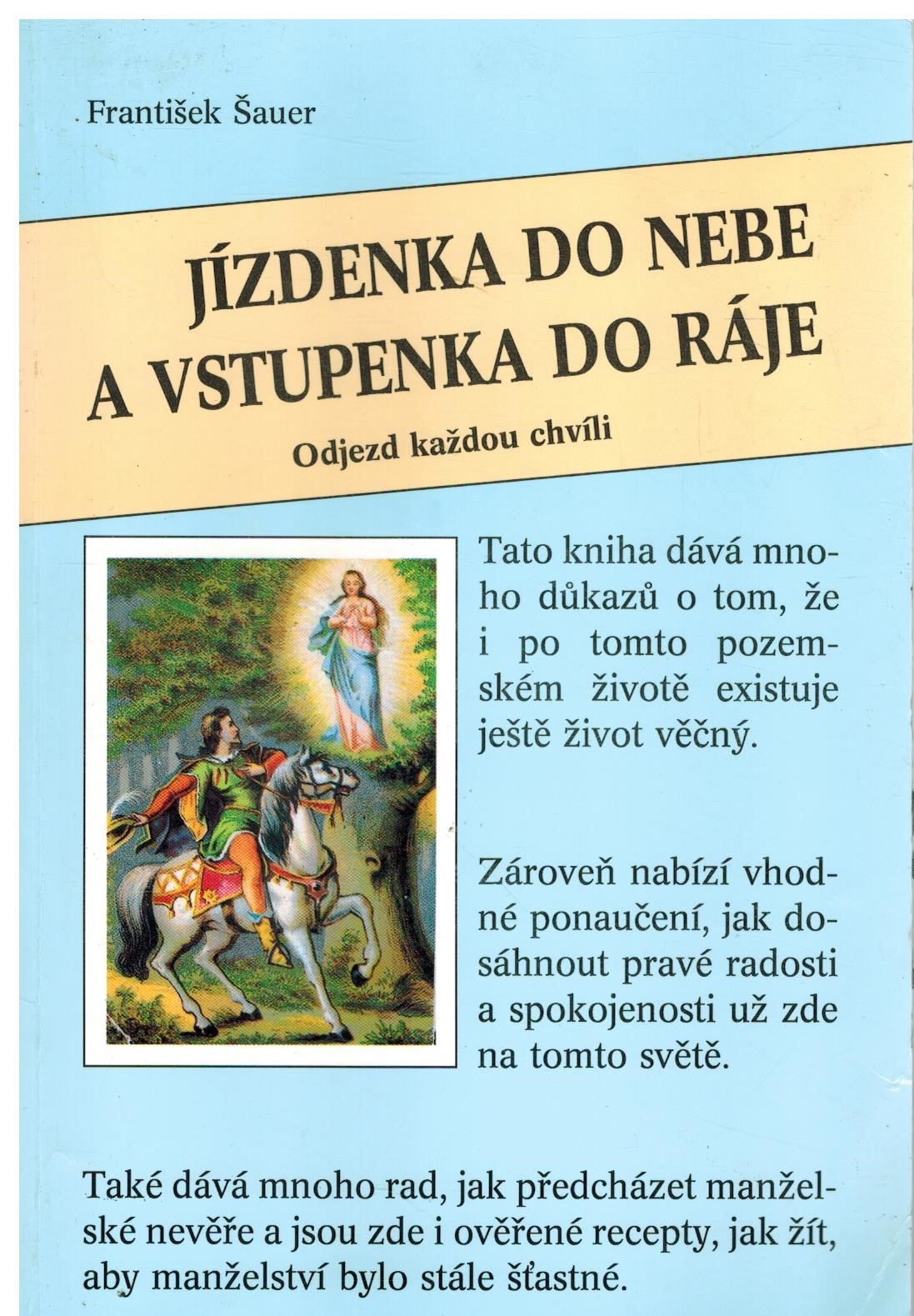 JÍZDENKA DO NEBE A VSTUPENKA DO RÁJE ODJEZD KAŽDOU CHVÍLI