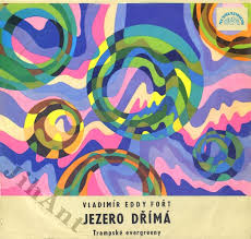 LP FOŘT VLADIMÍR EDDY - JEZERO DŘÍMÁ