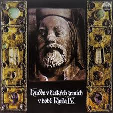 LP HUDBA V ČESKÝCH ZEMÍCH V DOBĚ KARLA IV.