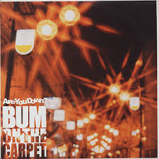 LP BUN ON THE CARPET - ARE YOU DOWN?