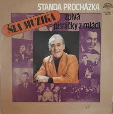 LP PROCHÁZKA STANDA - ŠLA MUZIKA